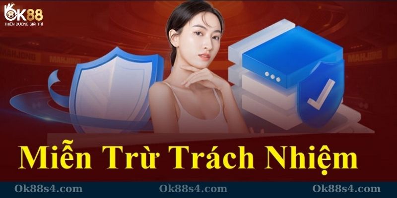 Các tình huống không miễn trừ trách nhiệm cho OK88